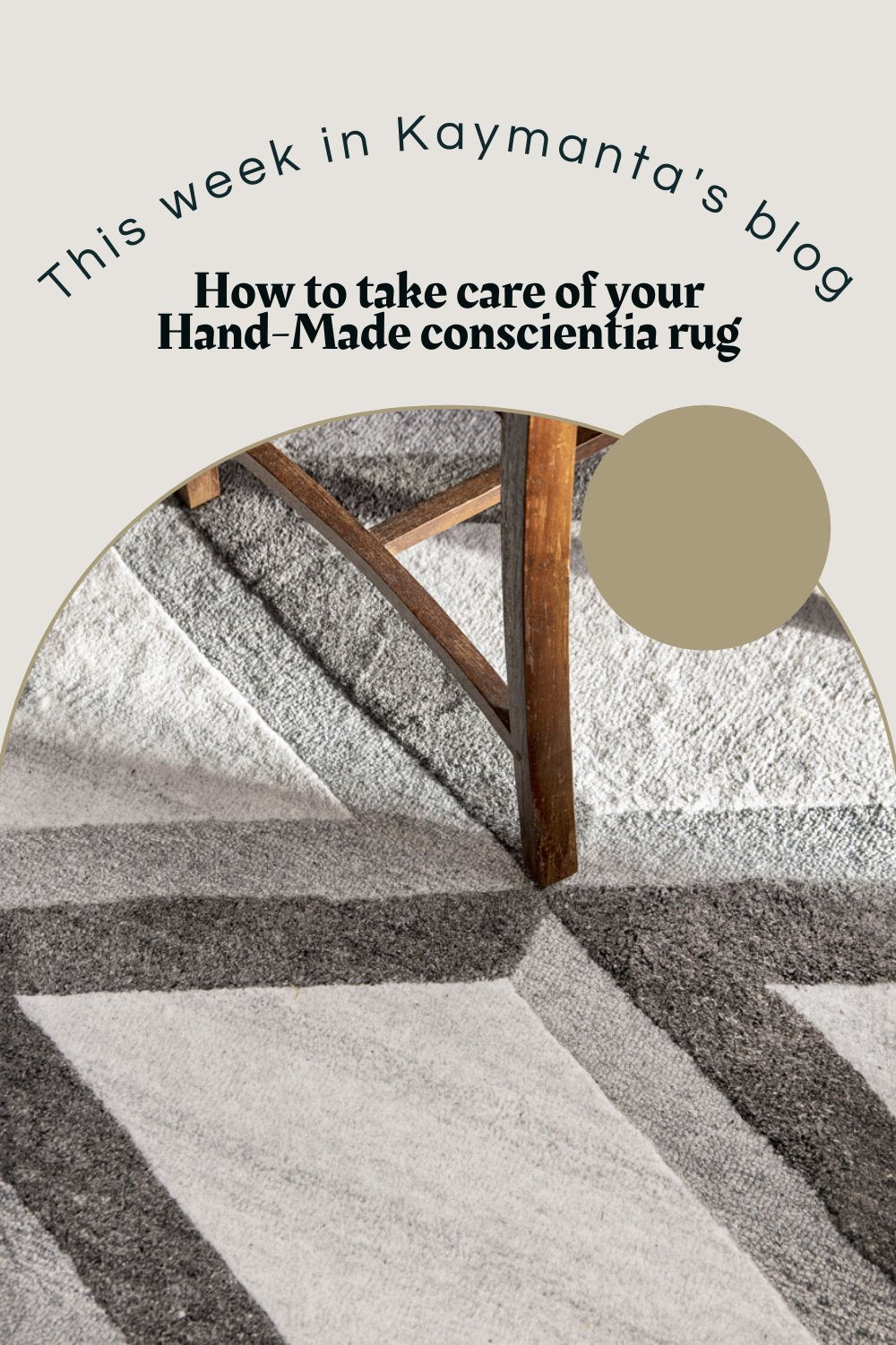 How to take care of your hand-made Conscientia rug - KAYMANTA | Sastrería de Alfombras